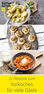 Rezepte 21 Rezepte Zum Vorkochen Fur Viele Gaste In 2020 Rezepte Rezepte Zum Vorkochen Brunch Rezepte Vorbereiten