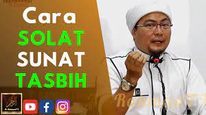 Solat ini dinamakan sebagai solat sunat tasbih. Ustaz Jafri Abu Bakar Cara Solat Sunat Tasbih Youtube