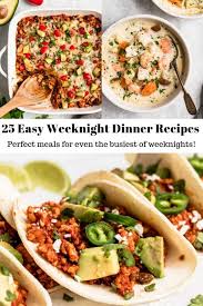 20 menu ideas w/ recipes: 25 Easy Weeknight Dinner Recipes Kim S Cravings