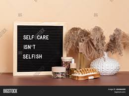 Board and care mental health. Self Care Not Selfish Image Photo Free Trial Bigstock