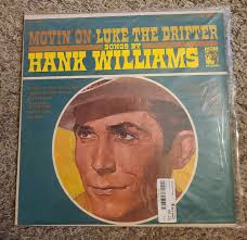 HANK WILLIAMS : Movin' On, Luke The Drifter. Songs by Hank Williams T-90884 
