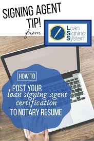 How To Post Your Signing Agent Certification To Notary Resume Loan Signing Agent Loan Signing Notary Signing Agent
