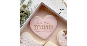 What to get your mom for mother's day? For My Mum Happy Mother S Day Cookie Stamp By Sarah Maddison Miss Biscuit