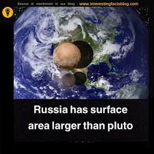 Know More Information About Russia Surface Area Surface Area Of Russia Vs Moon Surface Area Of Pluto Vs Russia At Www Interestingfac Fun Facts Surface Facts