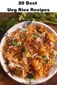 Top 20 Veg Rice Recipes Best Indian Rice Recipes My Dainty Kitchen Indian Rice Recipes Veg Dishes Veg Dinner Recipes
