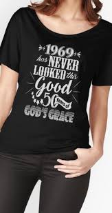 Shirt Design Ideas 50th Birthday Group T Shirts 1969 Never Looked This Good 50 Years Of God S Grace Cool 50th Birthday Tshirt Gift Idea Ideal For Ch 50th Birthday Shirts 50th Birthday 50th Birthday Women