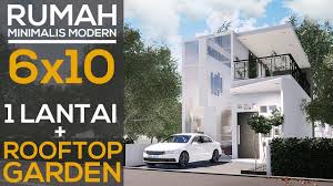 Untuk sebuah desain rumah minimalis 2 lantai berkesan elegan, tentunya juga dibarengi dengan pemilihan material yang sesuai. Desain Rumah Minimalis Sederhana 6x10 Dengan Rooftop Garden Youtube