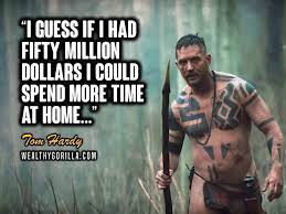 55 Tom Hardy Quotes About Life Success Acting 2021 Wealthy Gorilla