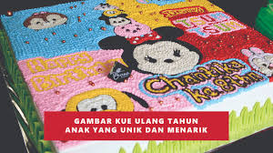 Kue Ulang Tahun Anak Dengan Dekorasi Unik Dan Lucu Diana Bakery