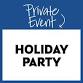 Private Event: Holiday Party! event image