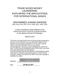 Money laundering often involves three steps: Trade Based Money Laundering Exploring The Implications For International Banks Mohammed Ahmad Naheem
