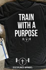 Train With A Purpose Shirt Christian Workout Christian Etsy Christian Shirts Powerlifting Shirts Gym Shirts Mens