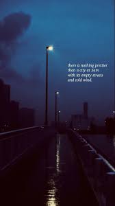 There S Nothing Prettier Than A City At 5 Am With Its Empty Streets And Cold Wind Light Quotes City Lights Quotes Light Quotes Tumblr