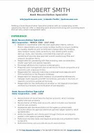 Bank reconciliation happens when you compare your record of sales and expenses against the record your bank has. Bank Reconciliation Specialist Resume Samples Qwikresume