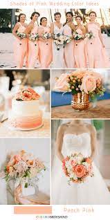 9 Prettiest Shades Of Pink Wedding Color Ideas Pink Wedding Colors Coral Wedding Colors Peach Pink Wedding