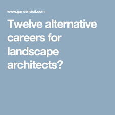 Twelve Alternative Careers For Landscape Architects Landscape Planner Landscape Landscape Architect