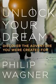 Unlocking the spectrum indianapolis, in. Unlock Your Dream Discover The Adventure You Were Created For Wagner Philip 9781601428820 Amazon Com Books