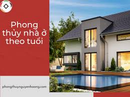 Xem phong thủy nhà ở theo tuổi khi xây nhà giúp vượn khí, tài lộc