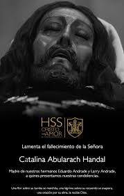 Presentamos nuestras condolencias a la familia de Eduardo Andrade y Larry  Andrade por el sensible fallecimiento de su mamá Catalina Abularach Handal