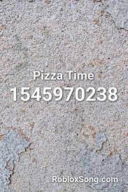 Pizza Time Roblox Id Roblox Music Codes Roblox Super Funny Videos Fnaf Song