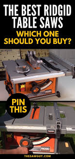 The Best Ridgid Table Saws Which One Should You Buy The Saw Guy Ridgid Table Saw Saws Table Saws