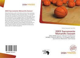 Showing editorial results for sacramento monarchs. 2003 Sacramento Monarchs Season 978 620 1 97718 1 620197718x 9786201977181