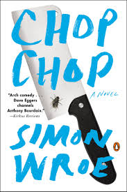 Even his own best friend isn't spared from the potter snark. Amazon Fr Chop Chop A Novel Wroe Simon Livres