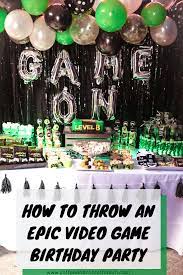 How To Throw An Epic Video Game Birthday Party Video Games Birthday Party Game Truck Birthday Party Video Game Birthday Party Decorations