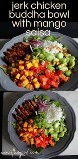Jerk Chicken Buddha Bowl With Mango Salsa Recipe Healthy Recipes Healthy Healthy Bowls