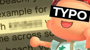 Synonym for typo typo is a slang term and it refers to words that are texted or typed (electronic writing)|@alinabi yes i'm always here, no i don't sleep a typo can be a spelling mistake, but also grammar mistake, like in this sentence: There S A Typo In Animal Crossing New Horizons Let S Fix It Youtube