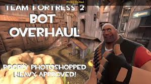 A mod that can make offline play so much more fun!. Tf2 Bot Overhaul Team Fortress 2 Mods