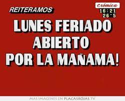 Es decir, en caso de estar a mitad. Lunes Feriado Abierto Por La Manama Placas Rojas Tv