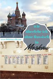 In Russland Und Besonders In Moskau Ohne Russisch Zu Uberleben Ist Nicht So Einfach Wie Ihr Es Aber Dennoch Schafft Erfa Reisen Kulturreise Reise Inspiration