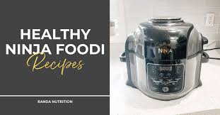 Maybe you would like to learn more about one of these? 40 Healthy Ninja Foodi Recipes Randa Nutrition