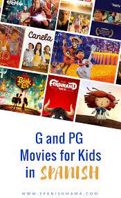 I'll classify them by genres. Spanish Movies For Kids G And Pg Rated Titles Kid Movies Spanish Movies Spanish Lessons For Kids