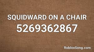 Hb registered user on august 4th 2020. Squidward On A Chair Roblox Id Roblox Music Codes