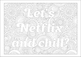 Swear Coloring Page Let S Netflix And Chill With Flower Ornaments Sweary Word Page Swear Cool Coloring Pages Quote Coloring Pages Valentine Coloring Pages