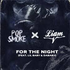 The song or music is available for downloading in mp3 and any other format, both to the phone and. Pop Smoke For The Night Ft Lil Baby Dababy Liam V Edit Free Download By Liam V