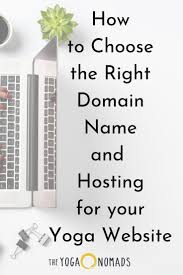 How To Choose The Right Domain Name Hosting For Your Yoga Website Your Domain Is The Foundation Of Your Y Yoga Business Yoga Teacher Resources Teaching Yoga