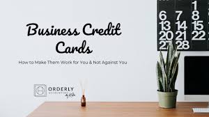 The best thing you can do for yourself is to build up your credit rating by not carrying a. Business Credit Cards How To Make Them Work For You Not Against You