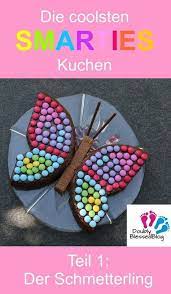 die coolsten smarties kuchen bunt und zuckersuss teil 1 der schmetterling beste geburtstagskuchen geburtstag kuchen madchen kindergeburtstag kuchen madchen