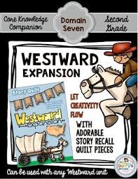 Engage Ny Listening And Learning Westward Expansion Second Grade Core Knowledge Ckla Domain 7 Westward Expan Westward Expansion Second Grade The Expanse