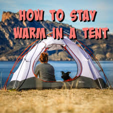 This method is so effective that the bottles will actually still be warm in the morning. How To Stay Warm In A Tent Hubbard Family Travels