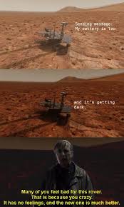 Find the newest mars rover meme. Mars Rovers Are Inanimate You Morons Mars Exploration Know Your Meme