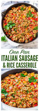 Quick And Easy Italian Sausage And Rice Casserole Cooks In One Pan Smoky Chicken Sausage J Italian Sausage Recipes Sausage And Rice Casserole Sausage Dishes