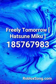 Freely Tomorrow Hatsune Miku Roblox Id Roblox Music Codes In 2021 Songs Roblox All Time Low Remix