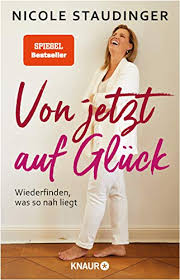 Abrupt wird sie aus ihren gedanken. Von Jetzt Auf Gluck Wiederfinden Was So Nah Liegt Ebook Staudinger Nicole Amazon De Kindle Shop