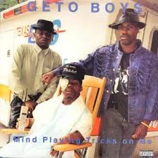 Getto Boys Mind Playing Tricks Rap Songs Southern Hip Hop