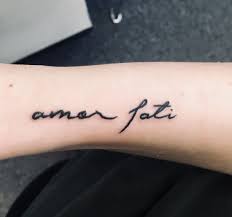 Amor Fati Is A Latin Saying Meaning Love Your Fate Or To Love One S Fate It Was A Phrase In Small Inspirational Tattoos Tattoo Quotes Inspirational Tattoos