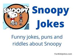 89 funny, too clever short jokes that will get you a laugh! Snoopy Jokes Clean Snoopy Jokes Fun Kids Jokes
